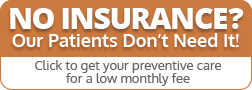 its a sign that says "NO INSURANCE? Our Patients Don't Need It! Click to get your preventive care for a low monthly fee